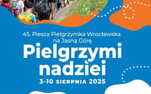 45. Piesza Pielgrzymka Wrocławska na Jasną Górę